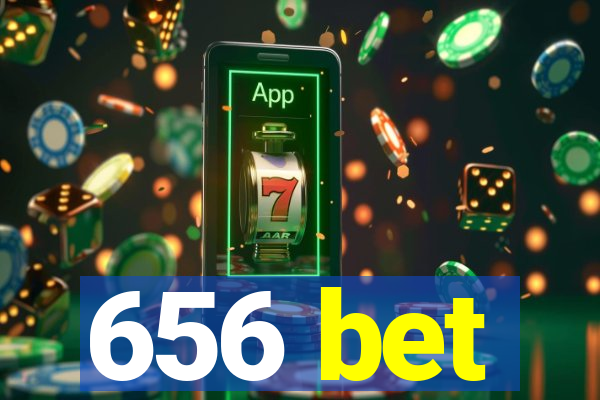 656 bet